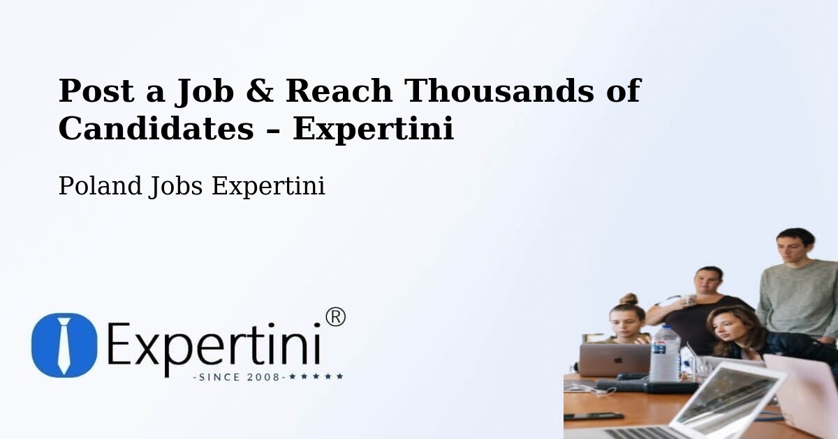 Post a Job in Suchań – Hire the Right Talent - Suchań, Poland Jobs Expertini