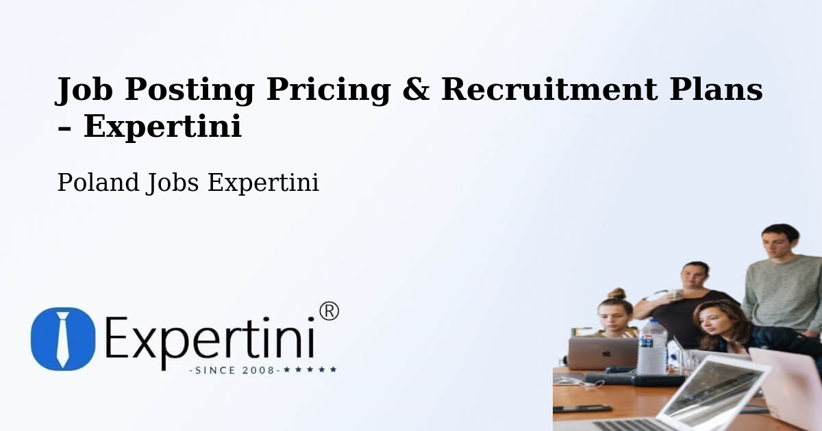 Job Posting Pricing & Recruitment Plans – Suchań - Suchań, Poland Jobs Expertini